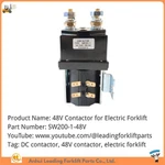 Forklift DC Contactor | 48V DC Contactor | Electric Forklift 48V Contactor | SW200-1-48V
